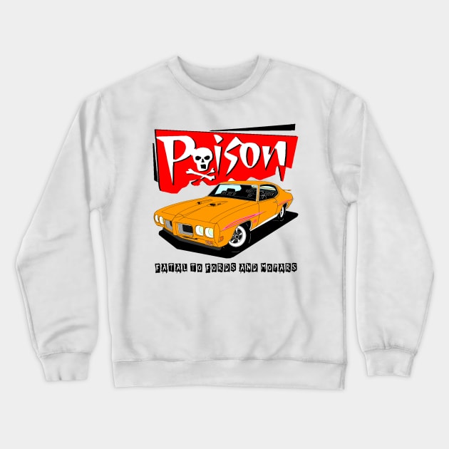 70 GTO Judge Poison Crewneck Sweatshirt by xxcarguy